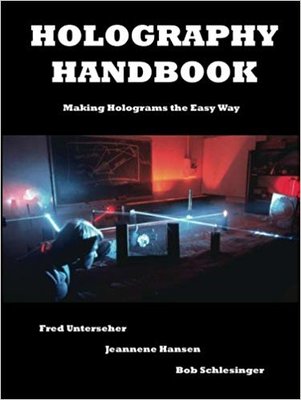 Holography Handbook: Fred Unterseher, Jeannene Hansen, Bob Schlesinger Heavy used ex library copy for sale ..